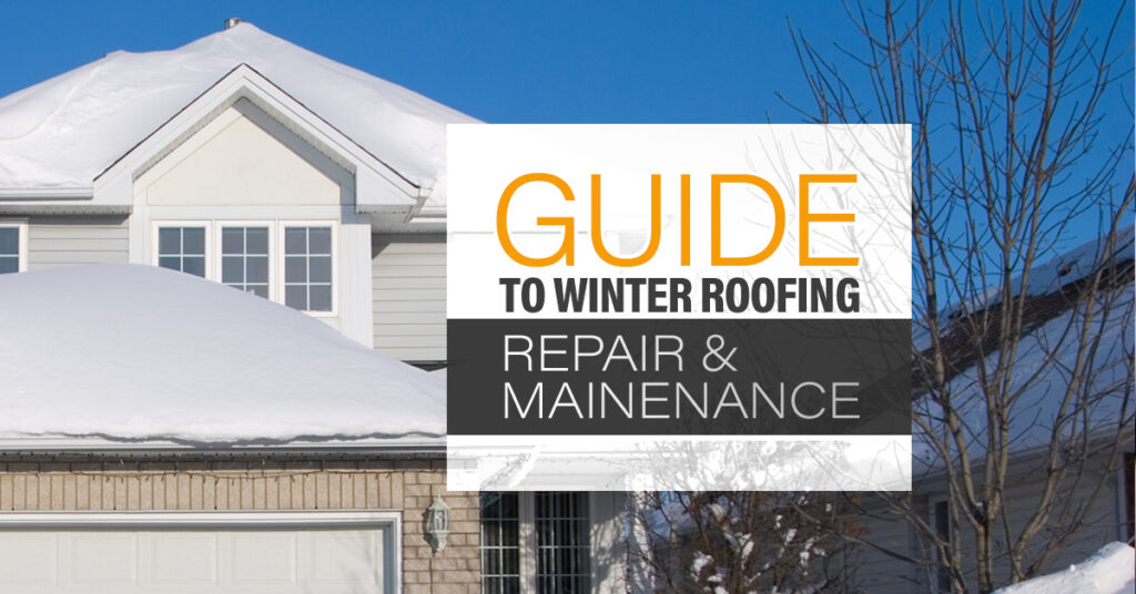 Guide to winter roofing: repair and maintenance