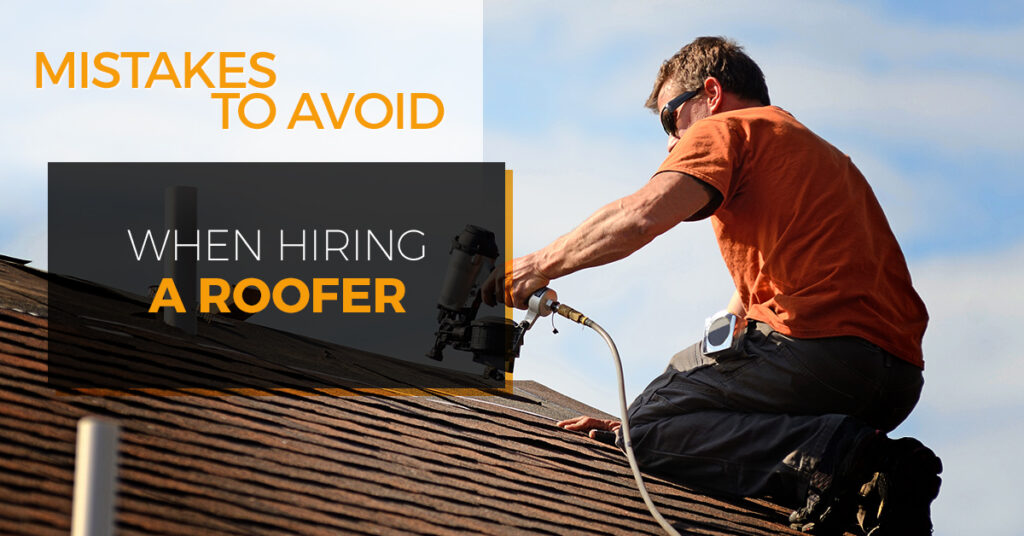 "Mistakes to avoid when hiring a roofer."