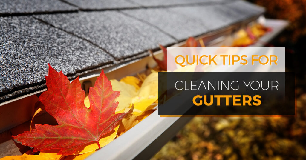 "Quick tips for cleaning your gutters"